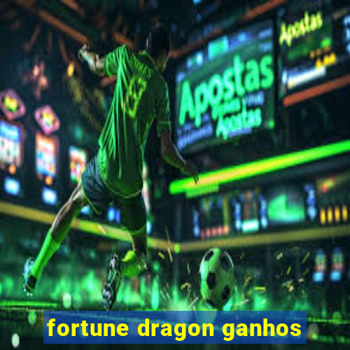 fortune dragon ganhos